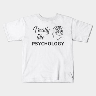 Psychologist - I really like psychology Kids T-Shirt